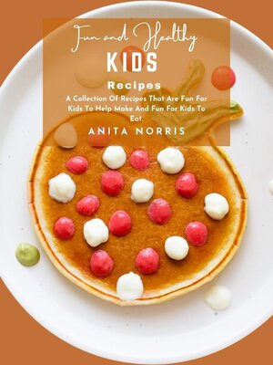 cover image of Fun and Healthy Kids' Recipes